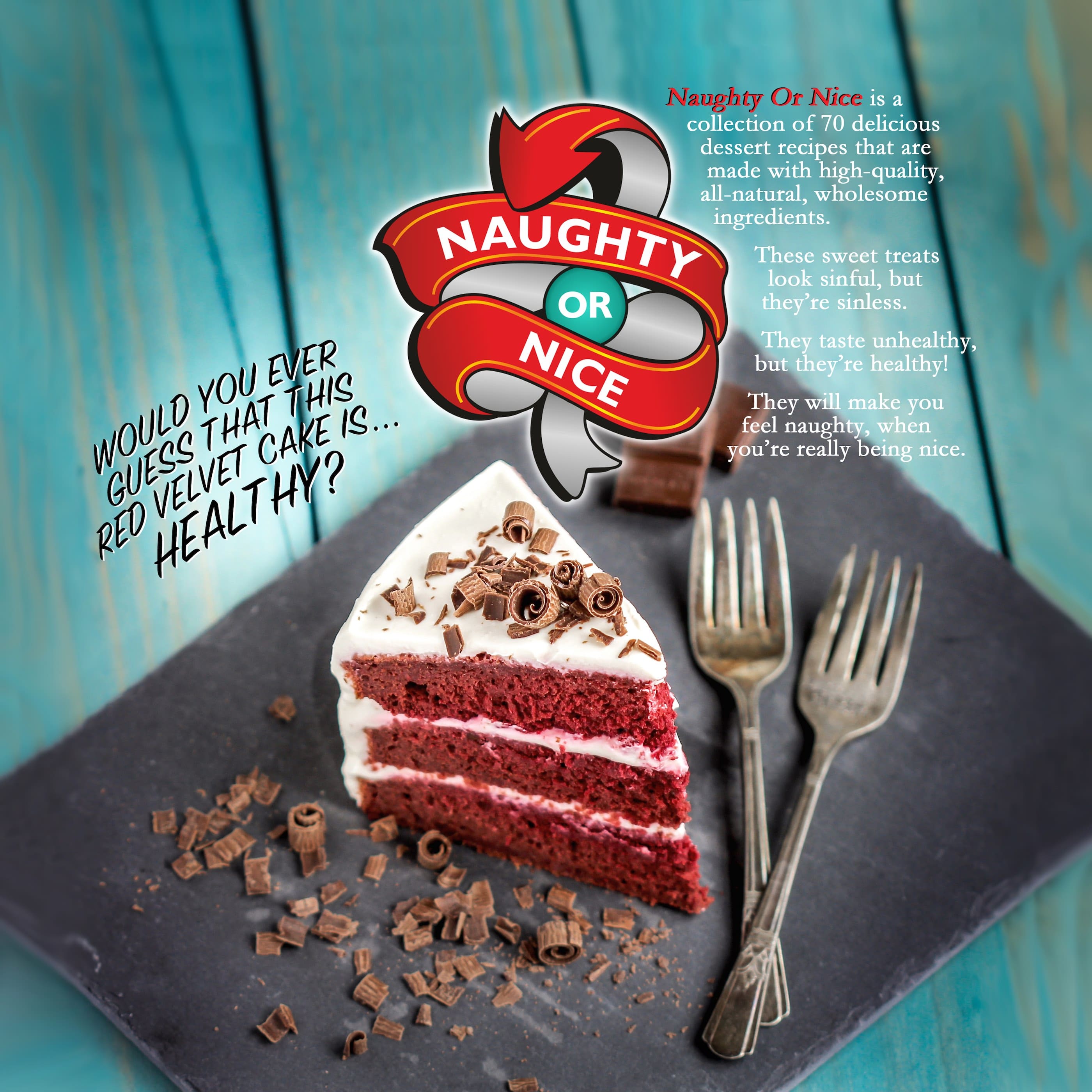 Naughty or Nice Cookbook: The ULTIMATE Healthy Dessert Cookbook