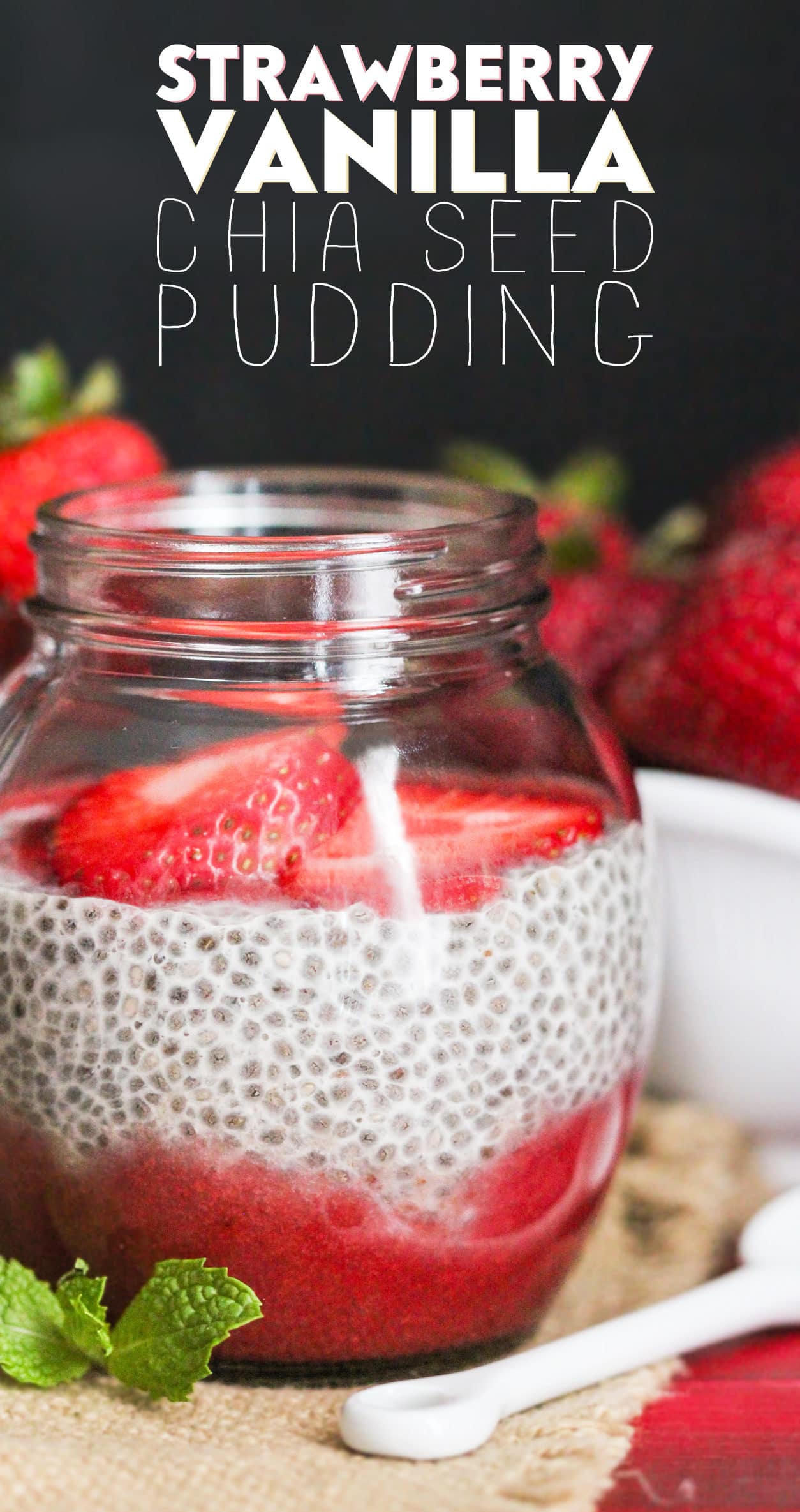 Healthy Strawberry Vanilla Chia Seed Pudding (refined sugar free, low fat, low calorie, high fiber, gluten free, dairy free, vegan) - Healthy Dessert Recipes at Desserts with Benefits