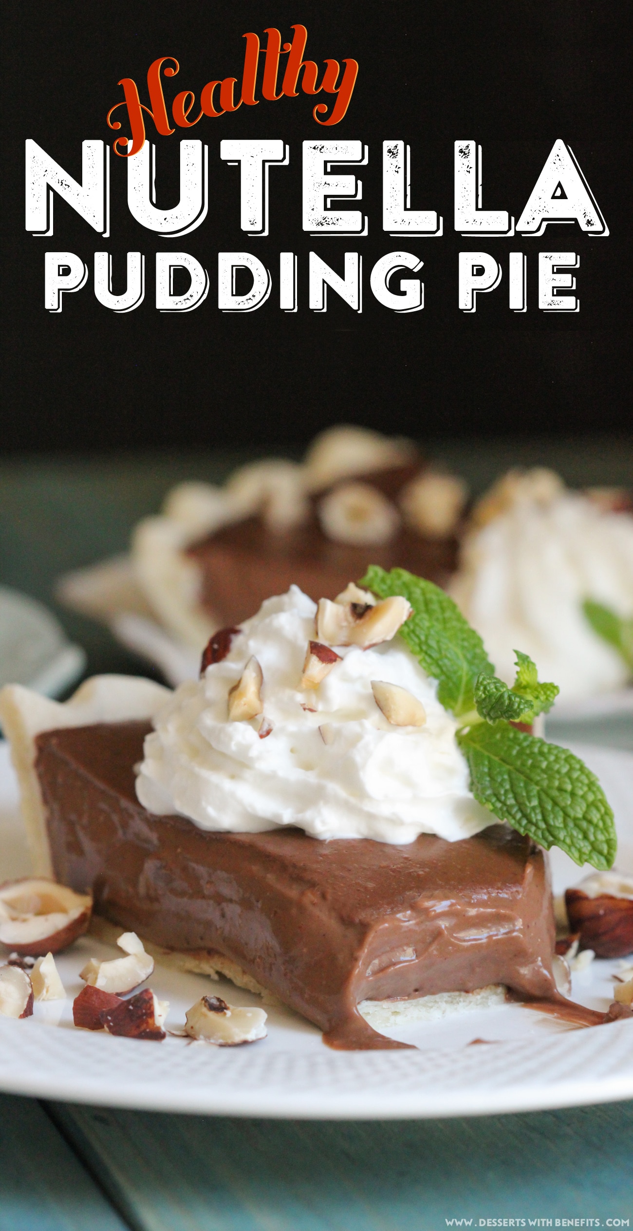 Desserts With Benefits Healthy Nutella Pudding Pie recipe – it’s got ...