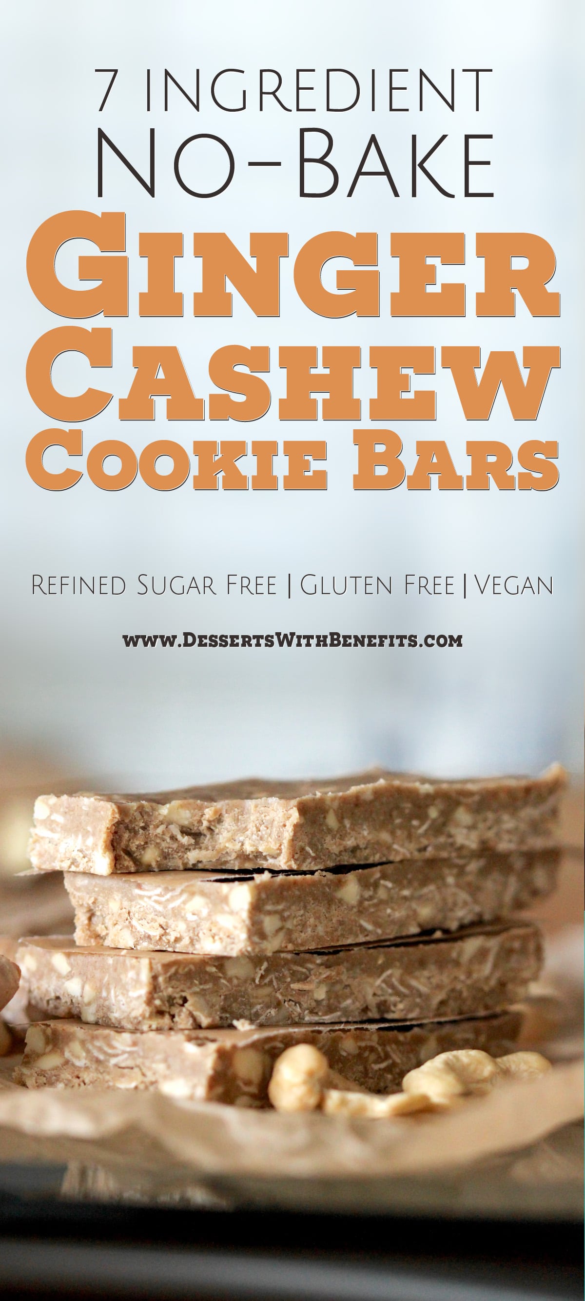 Love granola bars but think it’s too hot out to turn on the oven? Make these Healthy NO-BAKE Ginger Cashew Cookie Bars! They’re chewy like energy bars, hearty like granola bars, and sweet like cookies! Made with just seven ingredients, including oats, cashews, coconut oil, pure maple syrup, and ginger, these bars will satisfy your sweet tooth and your hunger pangs. -- Healthy Dessert Recipes with sugar free, low calorie, low fat, high protein, gluten free, dairy free, vegan, and raw options at the Desserts With Benefits Blog (www.DessertsWithBenefits.com)