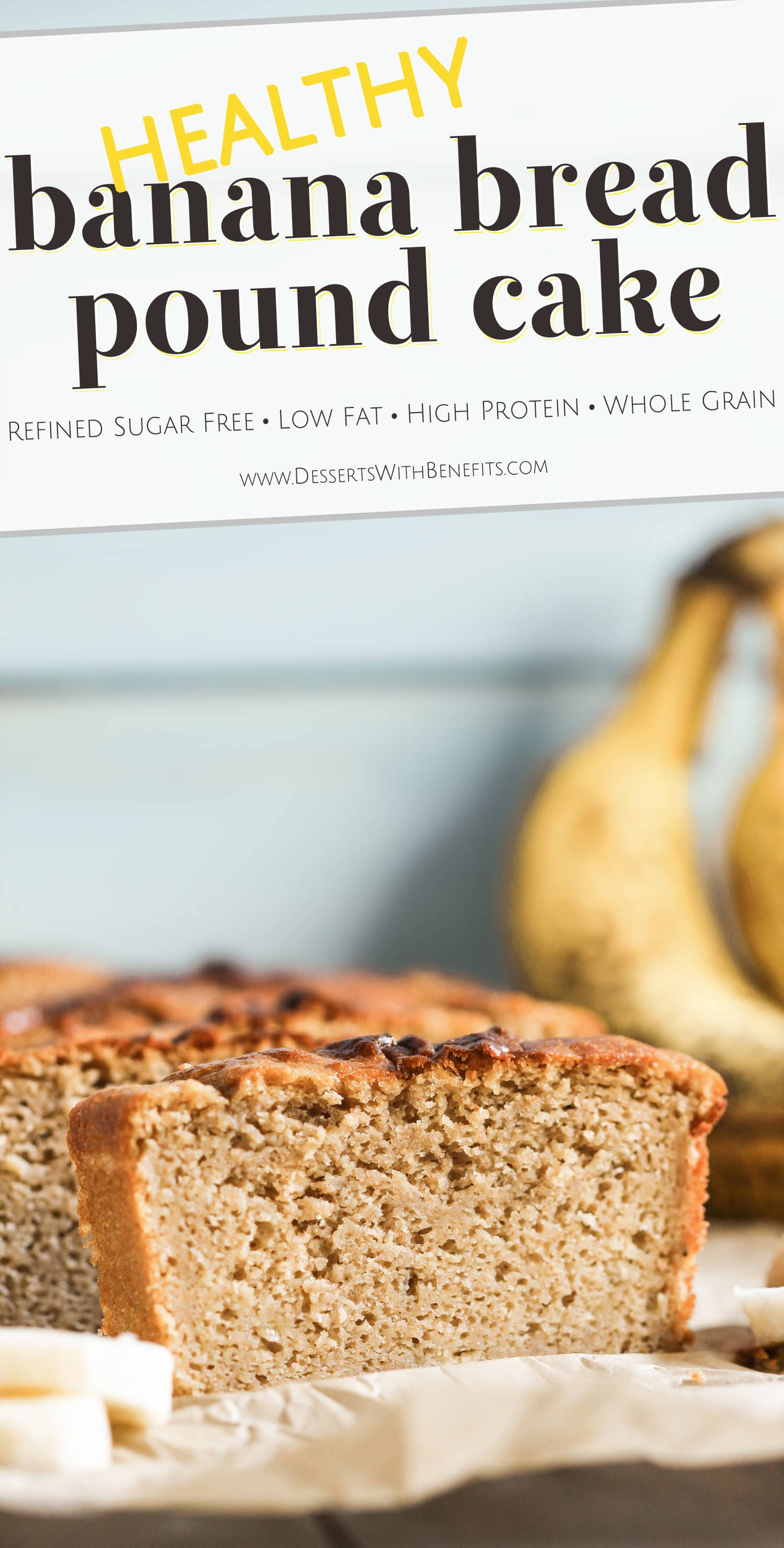 HEALTHY Banana Bread Pound Cake! This moist, buttery, and sweet cake is refined sugar free, low fat, high protein, and 100% whole grain! It tastes like it's from a bakery. A thick slice has just 190 calories and 5g of fat, plus 8g of protein and 3g of fiber, with no butter or white sugar in sight! Healthy Dessert Recipes with low calorie, low carb, gluten free, dairy free, and vegan options at the Desserts With Benefits Blog (www.DessertsWithBenefits.com)
