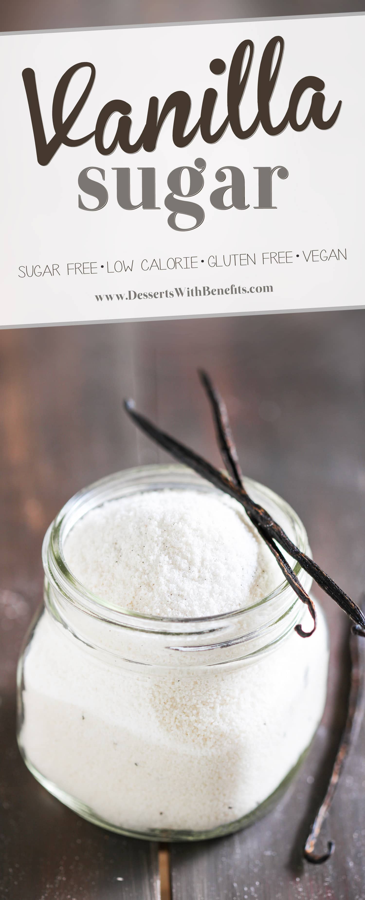 Vanilla Sugar is every baker’s SECRET WEAPON! But I’ll let you in on MY secret: this Healthy DIY Vanilla Sugar! It has far fewer calories and carbs than regular Vanilla Sugar for the same great taste. It’s sugar free, nearly calorie free, gluten free, and vegan too! Healthy Dessert Recipes with low calorie, low fat, low carb, high protein, and dairy free options at the Desserts With Benefits Blog (www.DessertsWithBenefits.com)